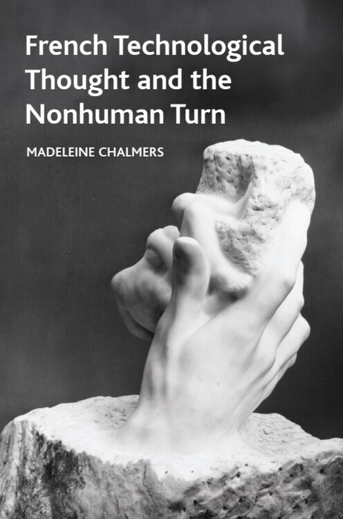Front cover_French Technological Thought and the Nonhuman Turn