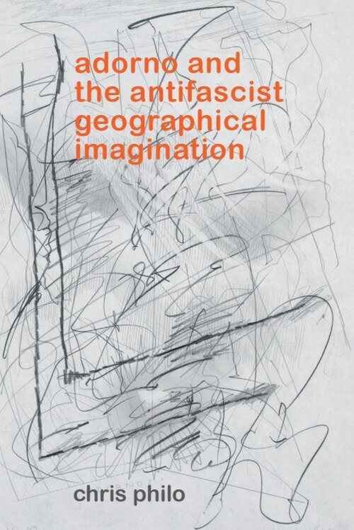 Couverture_Adorno and the Antifascist Geographical Imagination