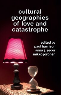 Couverture_Cultural Geographies of Love and Catastrophe