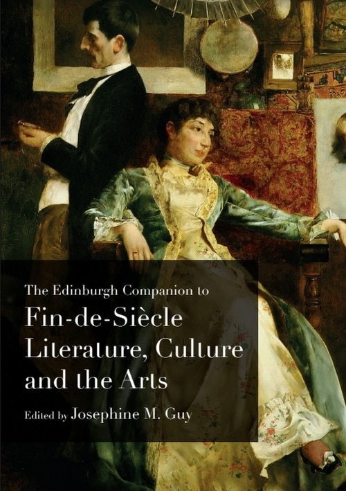 Couverture_The Edinburgh Companion to Fin-de-Siècle Literature, Culture and the Arts