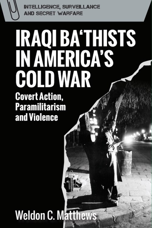 Front cover_Iraqi Ba‘thists in America’s Cold War