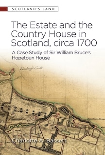 Couverture_The Estate and the Country House in Scotland, circa 1700