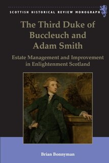 Front cover_The Third Duke of Buccleuch and Adam Smith