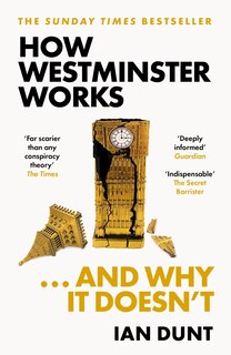 Front cover_How Westminster Works . . . and Why It Doesn't