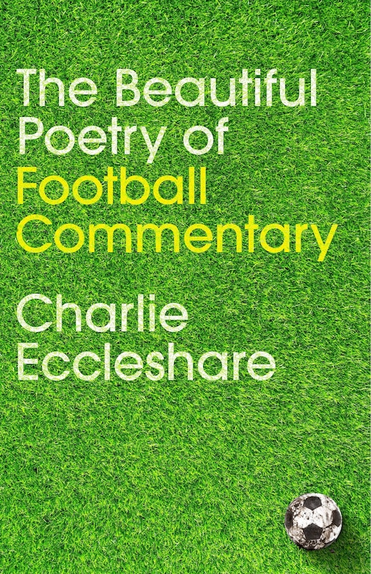 Front cover_The Beautiful Poetry of Football Commentary