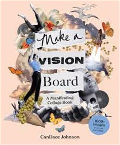 Vision Board: A Manifesting Collage Book