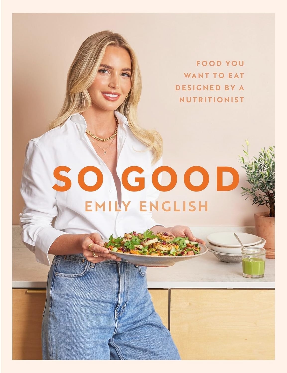 So Good: Food You Want To Eat, Designed By A Nutritionist Book By