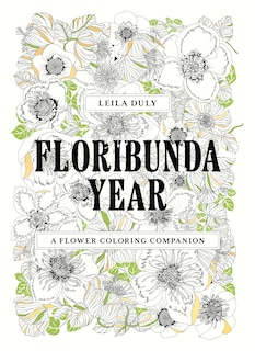 Floribunda Year: A Flower Coloring Companion