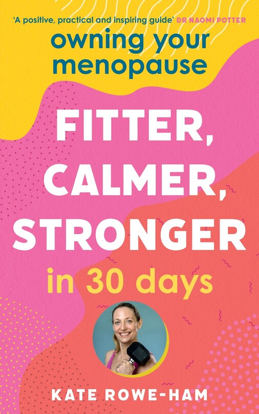 Couverture_Owning Your Menopause: Fitter, Calmer, Stronger in 30 Days