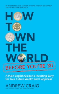 Front cover_How to Own the World Before You’re 30