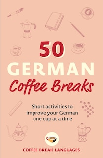Front cover_50 German Coffee Breaks