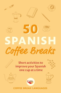 Front cover_50 Spanish Coffee Breaks