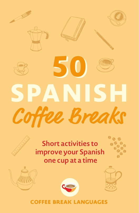 Front cover_50 Spanish Coffee Breaks