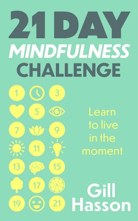 21 Day Mindfulness Challenge: Learn to live in the moment