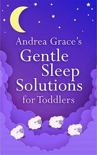 Couverture_Andrea Grace's Gentle Sleep Solutions for Toddlers