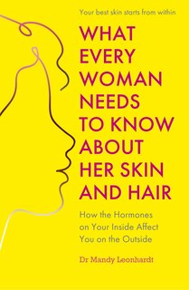 Couverture_What Every Woman Needs to Know About Her Skin and Hair