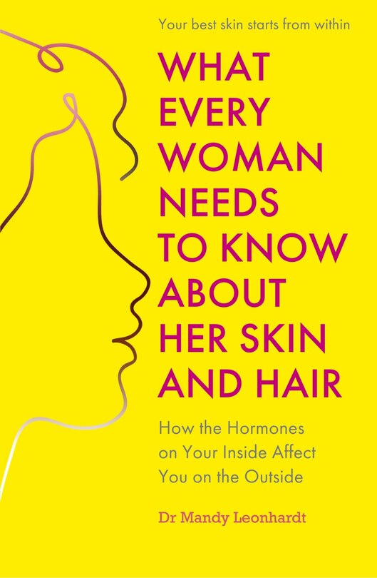 Couverture_What Every Woman Needs to Know About Her Skin and Hair