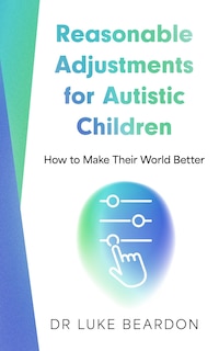 Front cover_Reasonable Adjustments for Autistic Children