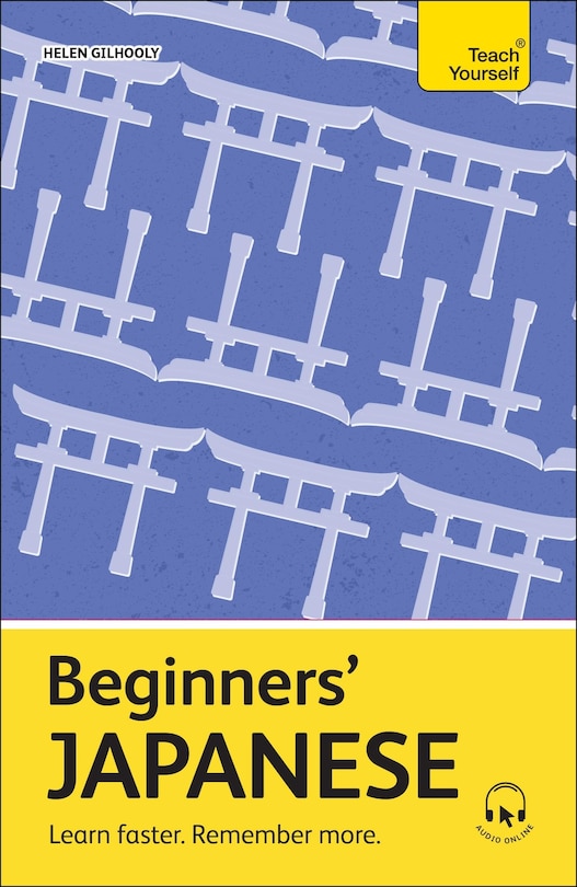 Beginners' Japanese: Learn faster. Remember more.