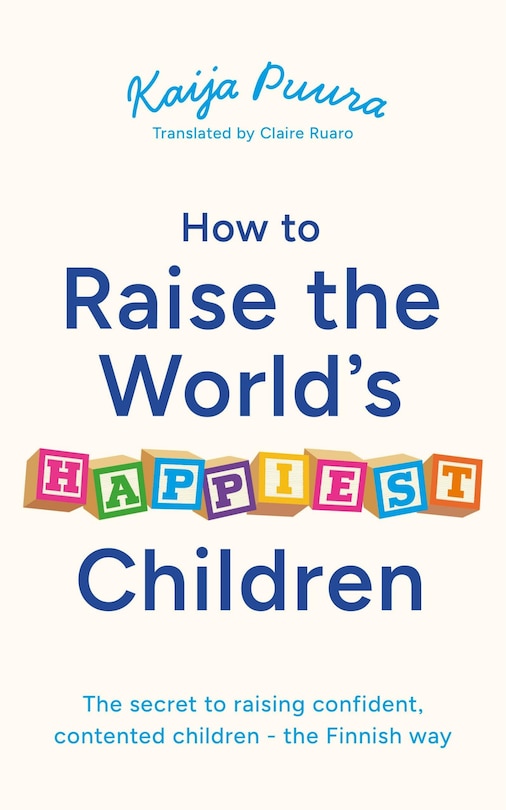 Front cover_How to Raise the World's Happiest Children