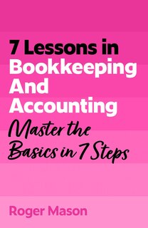 Front cover_7 Lessons in Bookkeeping and Accounting