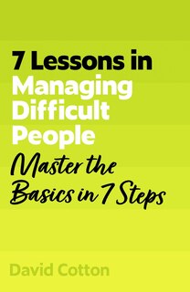 Couverture_7 Lessons in Managing Difficult People