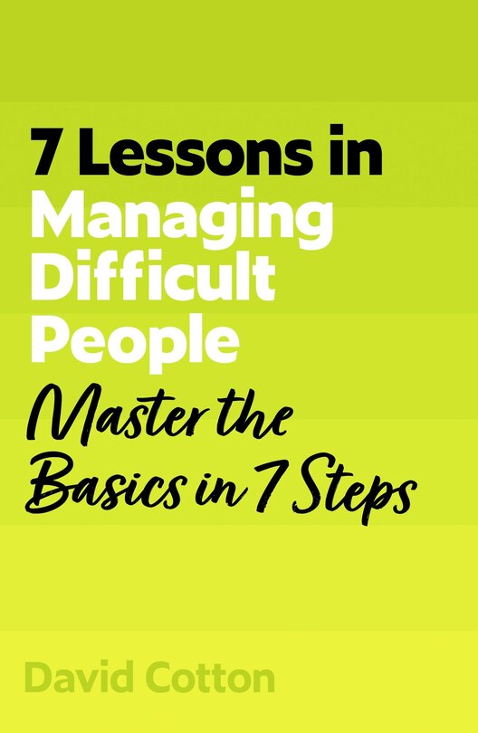 Couverture_7 Lessons in Managing Difficult People