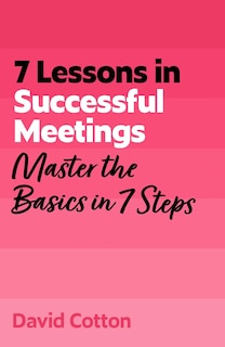 Couverture_7 Lessons in Successful Meetings