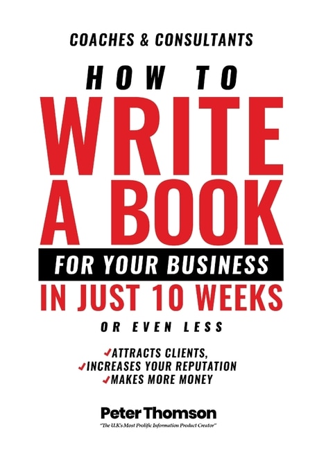 Front cover_How to Write a Book For Your Business in 10 Weeks or Less