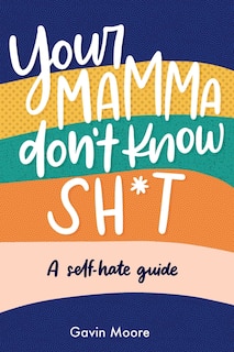 Front cover_Your Mamma don't know Sh*t