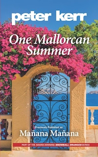 One Mallorcan Summer (previously published as Manana, Manana) (Peter Kerr)