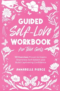 Couverture_Guided Self-Love Workbook for Teen Girls