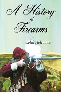 Front cover_A History of Firearms