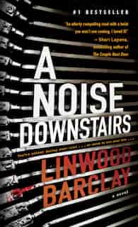 A Noise Downstairs by Linwood Barclay