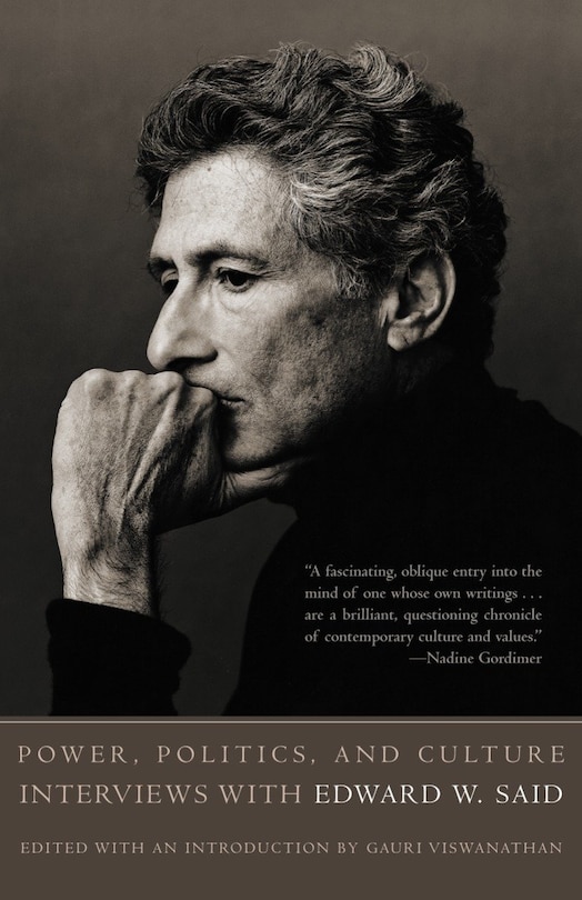 Power, Politics, And Culture: Interviews With Edward W. Said