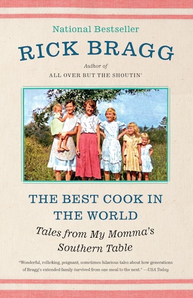 The Best Cook in the World: Tales from My Momma's Southern Table: A Memoir and Cookbook