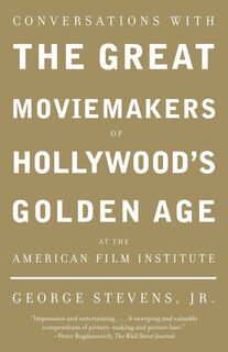 Couverture_Conversations With The Great Moviemakers Of Hollywood's Golden Age At The American Film Institute