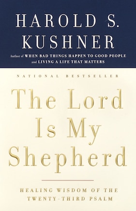 The Lord Is My Shepherd: Healing Wisdom Of The Twenty-third Psalm