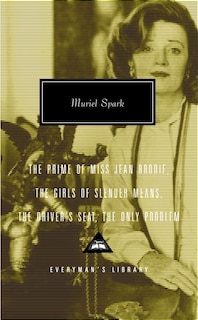 Front cover_The Prime Of Miss Jean Brodie, The Girls Of Slender Means, The Driver's Seat, The Only Problem