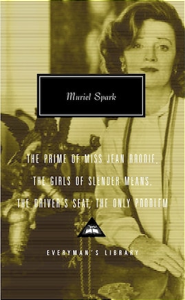 The Prime Of Miss Jean Brodie, The Girls Of Slender Means, The Driver's Seat, The Only Problem: Introduction By Frank Kermode