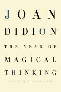 The Year Of Magical Thinking by Joan Didion