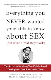 Couverture_Everything You Never Wanted Your Kids to Know About Sex (But Were Afraid They'd Ask)