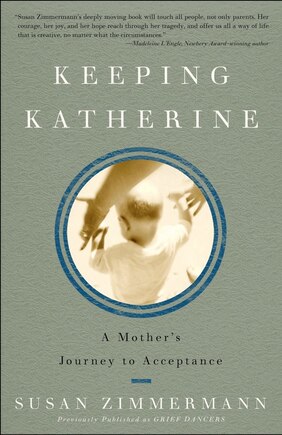 Keeping Katherine: A Mother's Journey To Acceptance