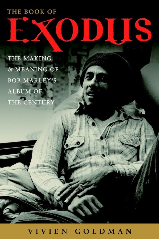 The Book Of Exodus: The Making and Meaning of Bob Marley and the Wailers' Album of the Century