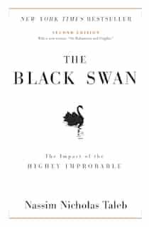 The Black Swan: Second Edition: The Impact Of The Highly Improbable: With A New Section: On Robustness And Fragility by Nassim Nicholas Taleb