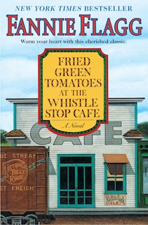 Front cover_Fried Green Tomatoes at the Whistle Stop Cafe
