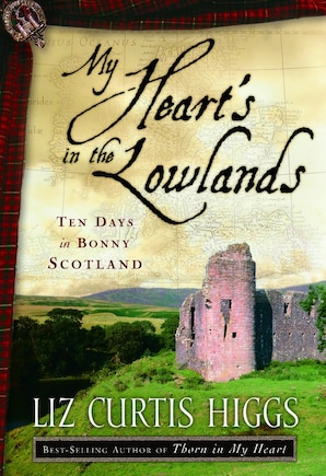 My Heart's In The Lowlands: Ten Days In Bonny scotland