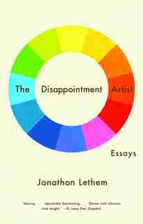 The Disappointment Artist: Essays by Jonathan Lethem