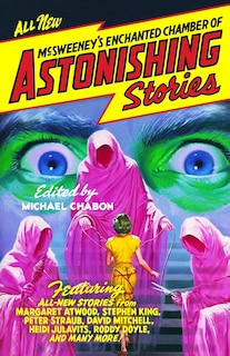 Front cover_Mcsweeney's Enchanted Chamber Of Astonishing Stories