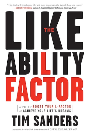 The Likeability Factor: How To Boost Your L-factor And Achieve Your Life's Dreams